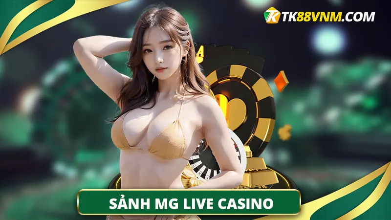Sảnh MG Live Casino