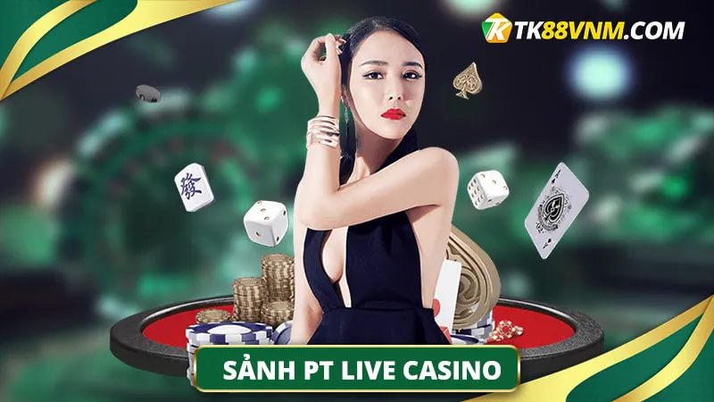 Sảnh PT Live Casino
